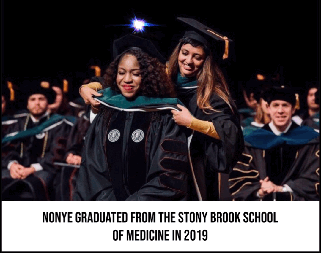 Nonye graduated from Stony Brook School of Medicine in 2019